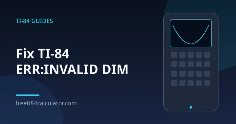 TI-84 ERR:INVALID DIM — How to Fix It (4 Causes & Fixes)