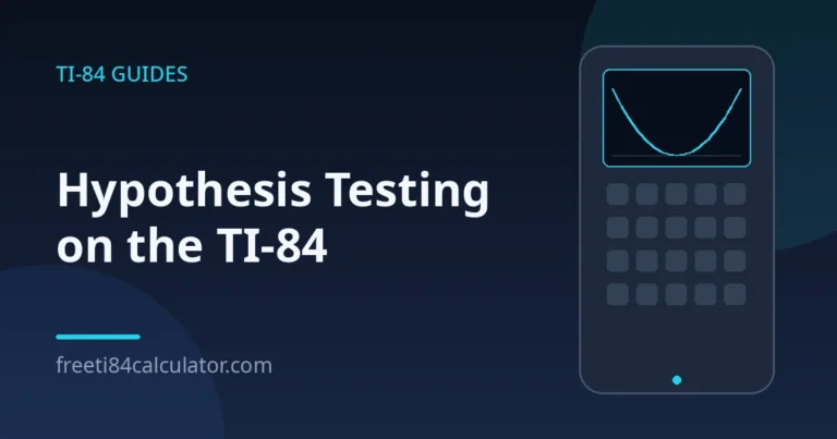 Hypothesis Testing on the TI-84: The Complete Workflow 3 Hypothesis Testing on the TI-84: The Complete Workflow