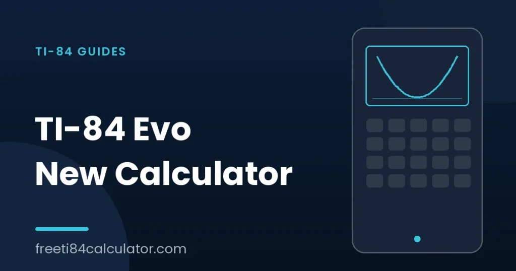 The new TI-84 Evo graphing calculator from Texas Instruments